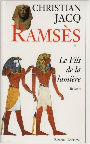 Livrenpoche : Ramsès Tome I : Le fils de la lumière - Christian Jacq - Livre