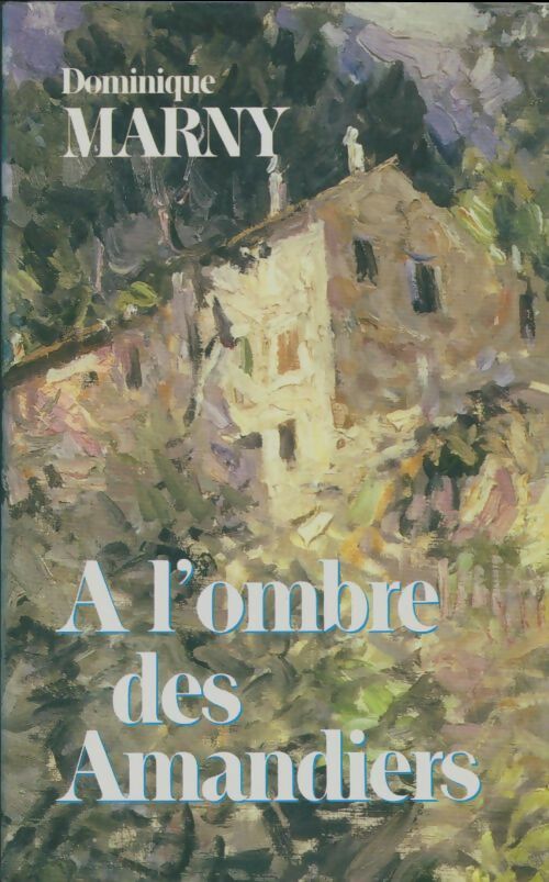 Livrenpoche : A l'ombre des amandiers - Dominique Marny - Livre
