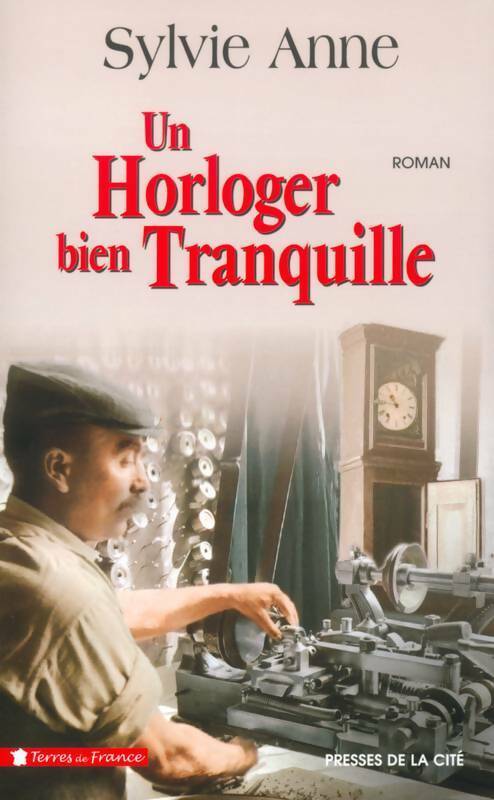 Livrenpoche : Un horloger bien tranquille - Sylvie Anne - Livre