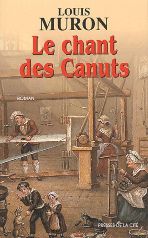 Livrenpoche : Le chant des canuts - Louis Muron - Livre