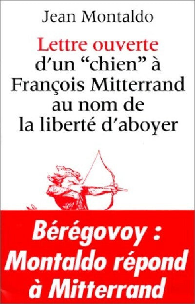 Livrenpoche : Lettre ouverte d'un chien à François Mitterand au nom de la liberté d'aboyer - Jean Montaldo - Livre