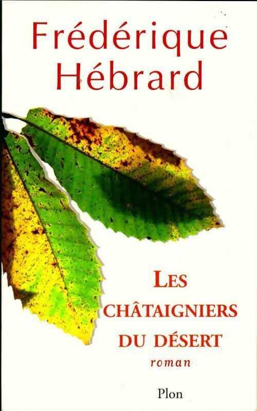 Livrenpoche : Les châtaigniers du désert - Frédérique Hébrard - Livre