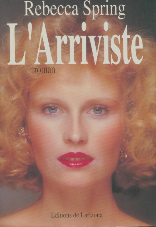 Livrenpoche : L'arriviste - Rebecca Spring - Livre