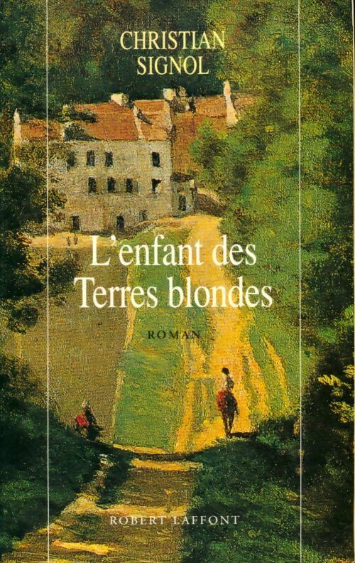 Livrenpoche : L'enfant des terres blondes - Christian Signol - Livre