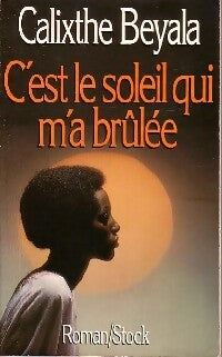 Livrenpoche : C'est le soleil qui m'a brûlée - Calixthe Beyala - Livre
