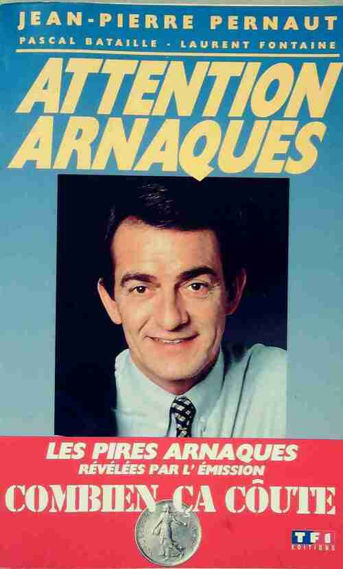 Attention arnaques - Jean-Pierre Pernaut -  TF1 GF - Livre