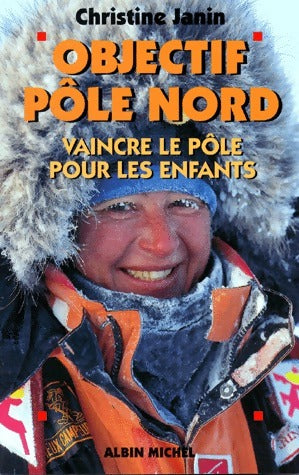 Livrenpoche : Objectif Pôle Nord - Christine Janin - Livre