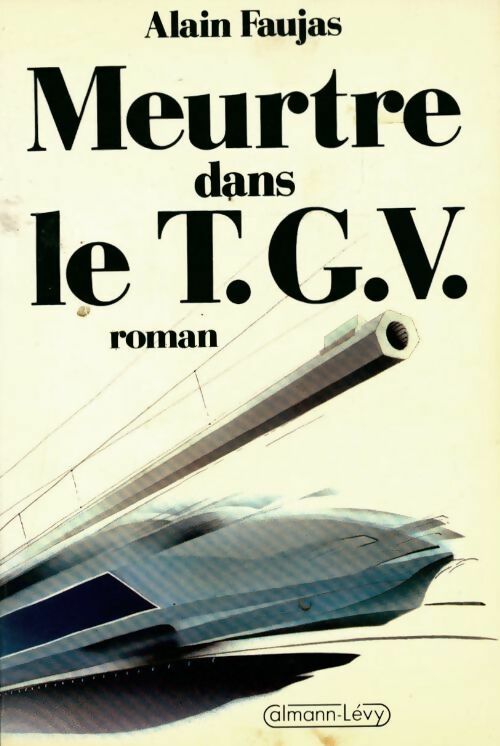 Livrenpoche : Meurtre dans le T.G.V. - Alain Faujas - Livre