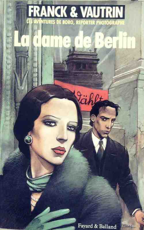 Livrenpoche : Les aventures de Boro, reporter photographe Tome I : La dame de Berlin - Dan Franck - Livre