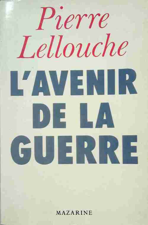 Livrenpoche : L'avenir de la guerre - Pierre Lellouche - Livre