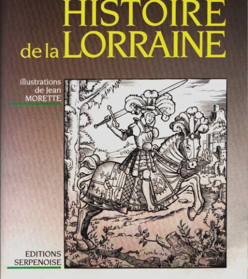 Livrenpoche : Histoire de la Lorraine - René Bastien - Livre