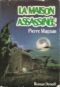Livrenpoche : La maison assassinée - Pierre Magnan - Livre