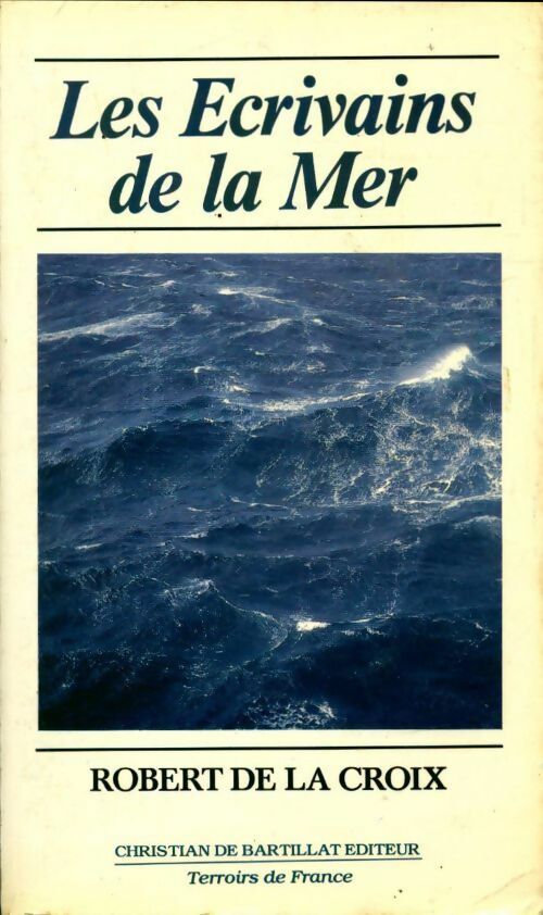 Les écrivains de la mer - Robert De la Croix - Livre