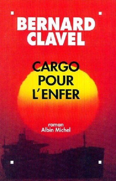 Livrenpoche : Cargo pour l'enfer - Bernard Clavel - Livre
