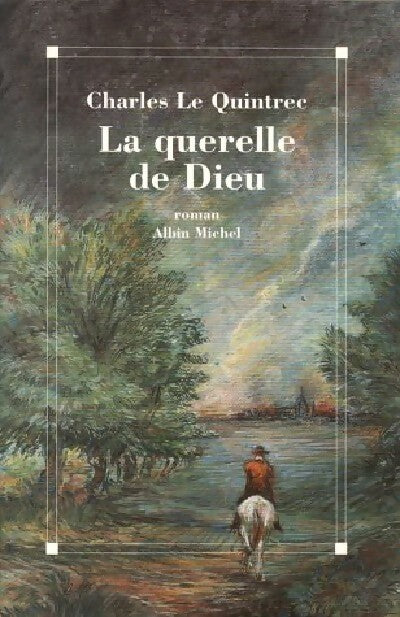 Livrenpoche : La querelle de Dieu - Charles Le Quintrec - Livre