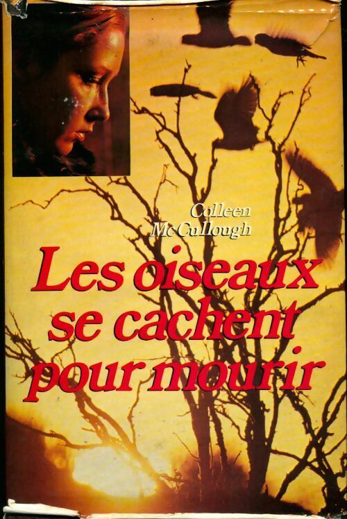 Livrenpoche : Les oiseaux se cachent pour mourir - Colleen McCullough - Livre