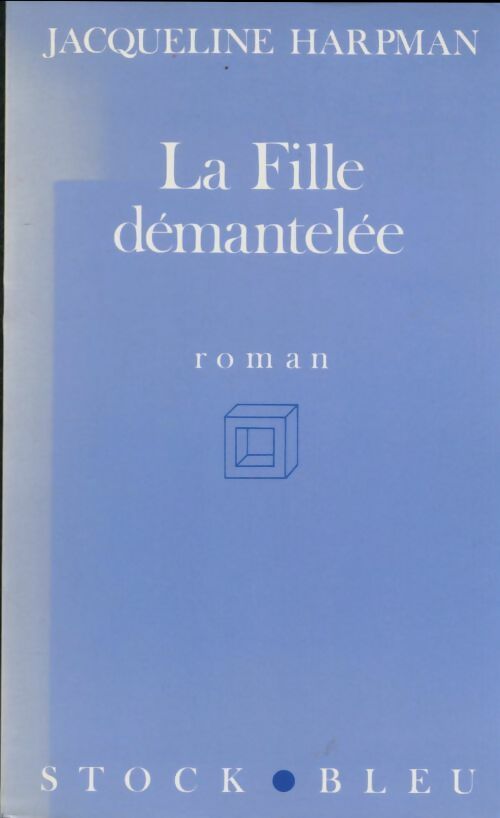 Livrenpoche : La fille démantelée - Jacqueline Harpman - Livre