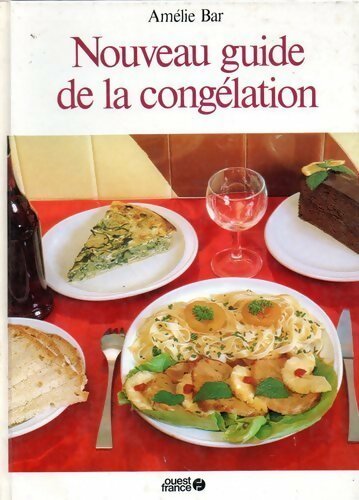 Nouveau guide de la congélation - Amélie Bar -  Ouest France GF - Livre