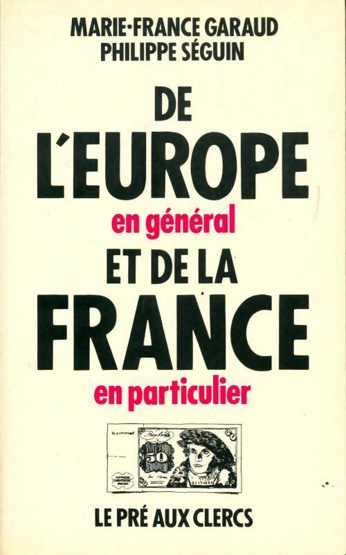 De l'Europe en général et de la France en particulier - Philippe Séguin ; Marie-France Garaud -  Pré aux Clercs GF - Livre