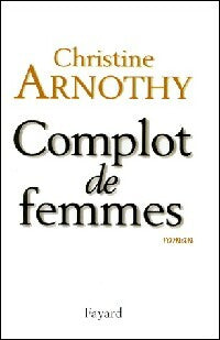 Livrenpoche : Complot de femmes - Christine Arnothy - Livre