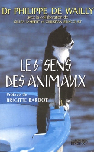 Livrenpoche : Les 6e sens des animaux - Philippe De Wailly - Livre