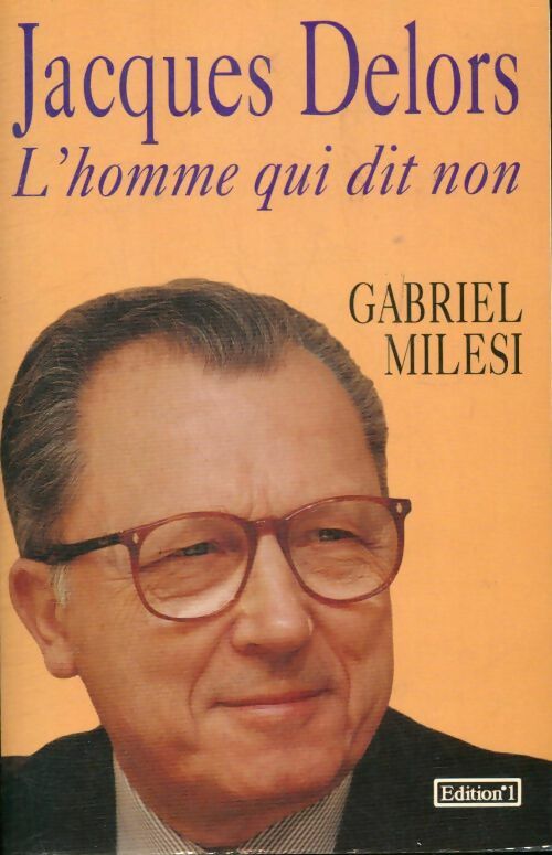 Livrenpoche : Jacques Delors. L'homme qui dit non - Gabriel Milesi - Livre