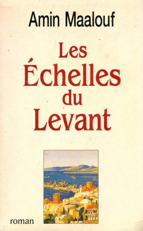 Livrenpoche : Les échelles du levant - Amin Maalouf - Livre