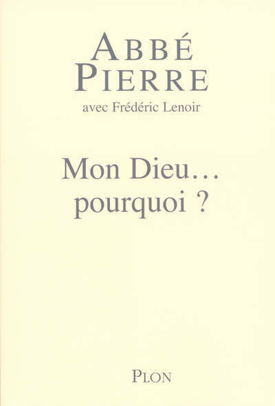 Livrenpoche : Mon Dieu... Pourquoi ? - Abbé Pierre - Livre