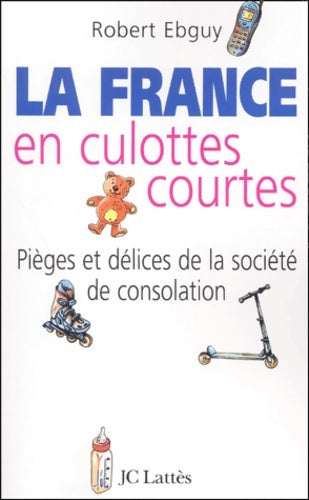 Livrenpoche : La France en culottes courtes - Robert Ebguy - Livre