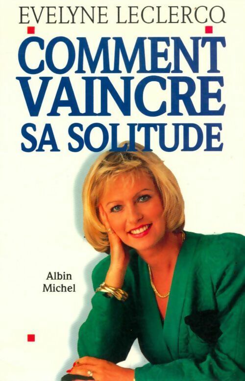 Livrenpoche : Comment vaincre sa solitude - Evelyne Leclercq - Livre