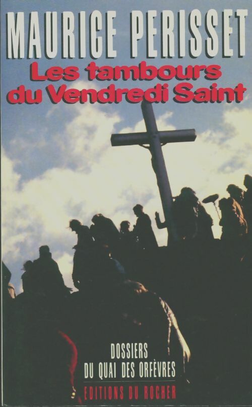 Livrenpoche : Les tambours du Vendredi Saint - Maurice Périsset - Livre