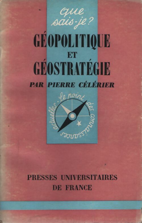 Géopolitique et géostratégie - Pierre Célérier - Livre