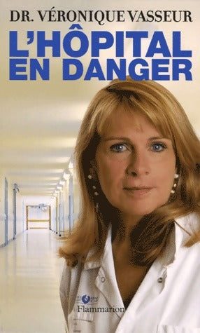 Livrenpoche : L'hôpital en danger - Véronique Vasseur - Livre