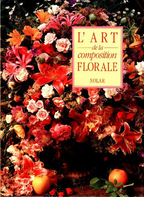 Livrenpoche : L'art de la composition florale - Jane Newdick - Livre