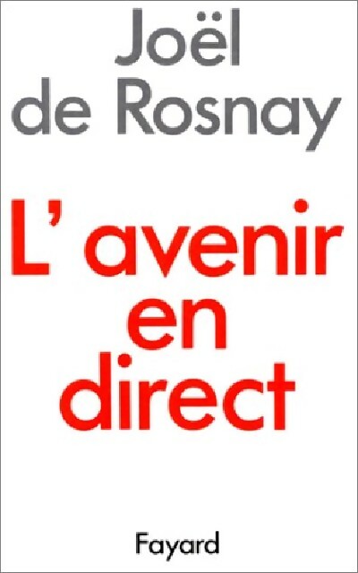 Livrenpoche : L'avenir en direct - Joël De Rosnay - Livre