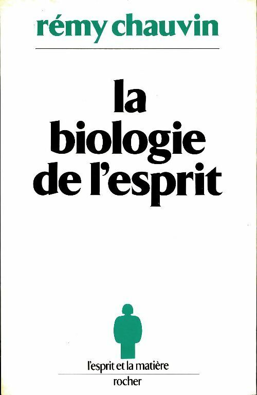 Livrenpoche : La biologie de l'esprit - Rémy Chauvin - Livre