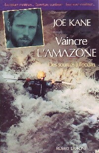 Vaincre l'Amazonie - Joe Kane - Livre