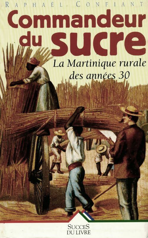 Livrenpoche : Commandeur du sucre Tome I - Raphaël Confiant - Livre