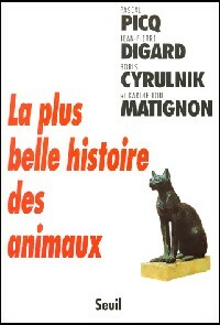 Livrenpoche : La plus belle histoire des animaux - Boris Cyrulnik, P. Pico, Katherine Lou Matignon - Livre