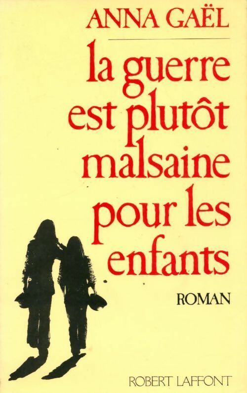 Livrenpoche : La guerre est plutôt malsaine pour les enfants - Anna Gaël - Livre