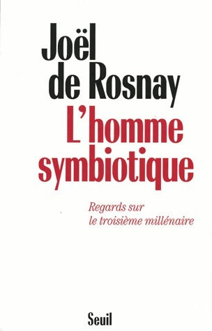 Livrenpoche : L'homme symbiotique - Joël De Rosnay - Livre