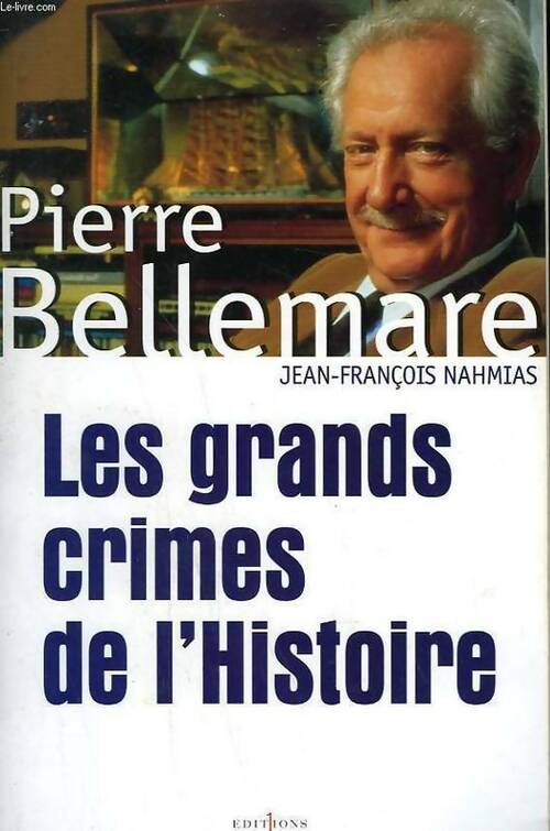 Livrenpoche : Les grands crimes de l'histoire Tome I - Pierre Bellemare, Jean-François Nahmias - Livre