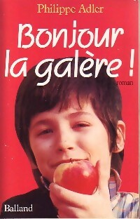 Livrenpoche : Bonjour la galère ! - Philippe Adler - Livre