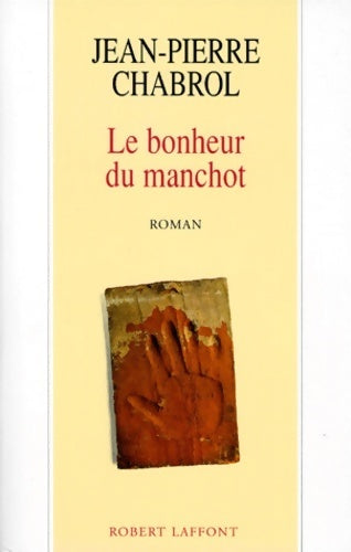Livrenpoche : Le bonheur du manchot - Jean-Pierre Chabrol - Livre