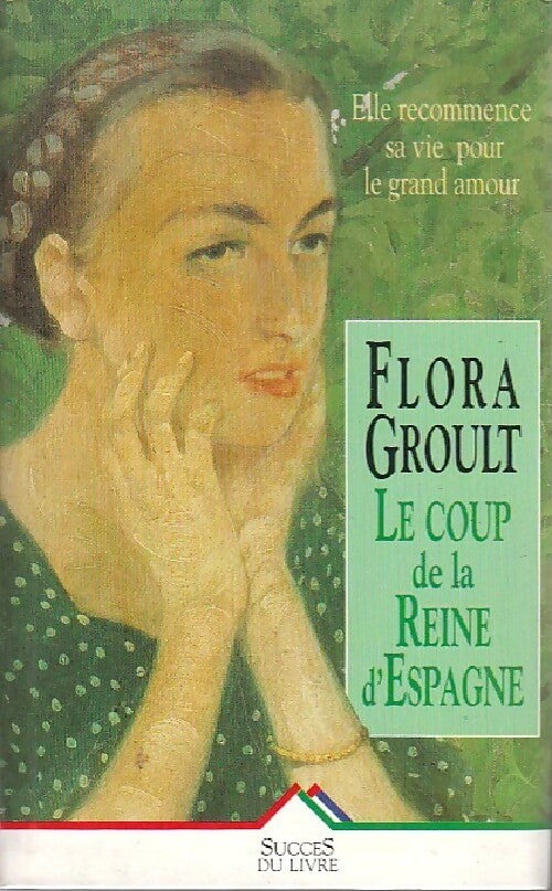 Livrenpoche : Le coup de la reine d'Espagne - Flora Groult - Livre