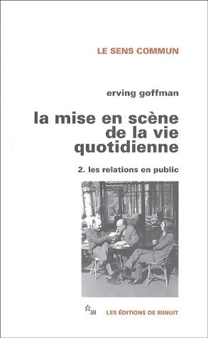 Livrenpoche : La mise en scène de la vie quotidienne Tome II : Les relations en public - Erving Goffman - Livre