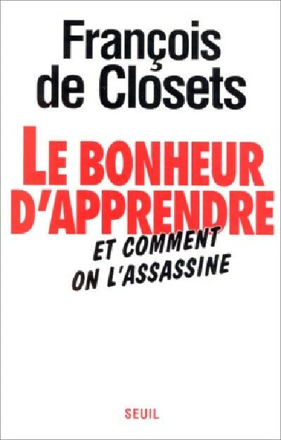 Livrenpoche : Le bonheur d'apprendre - François De Closets - Livre