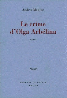 Livrenpoche : Le crime d'Olga Arbélina - Andreï Makine - Livre