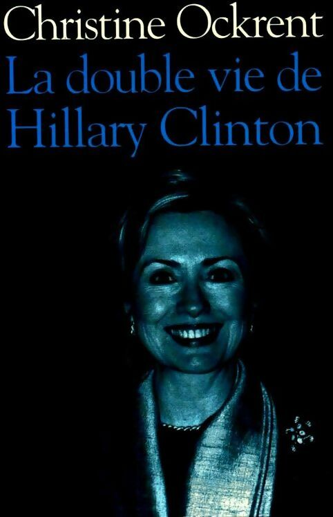 Livrenpoche : La double vie de Hillary Clinton - Christine Ockrent - Livre