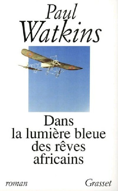 Livrenpoche : Dans la lumière bleue des rêves africains - Paul Watkins - Livre